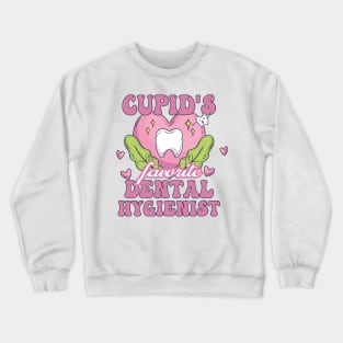 Cupid's Favorite Dental Hygienist Crewneck Sweatshirt